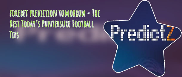 Forebet prediction for today and tomorrow